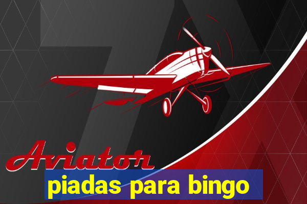 piadas para bingo